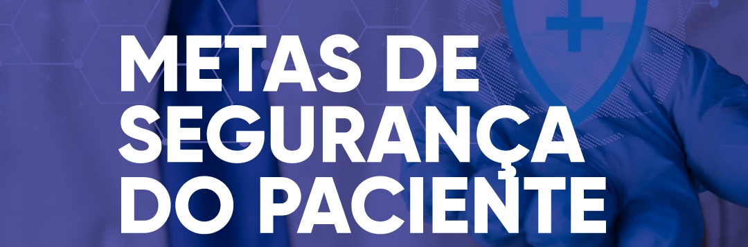 Hospital Especial reforça compromisso com as 6 Metas Internacionais de Segurança do Paciente